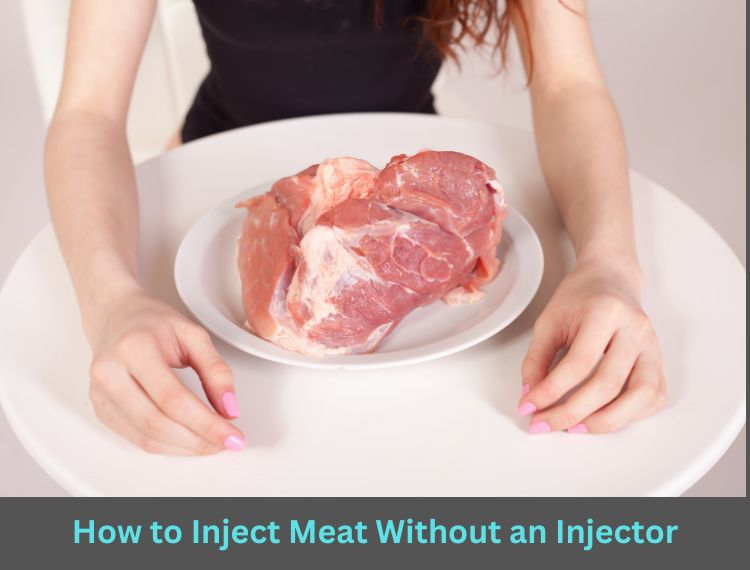 How to Inject Meat Without an Injector