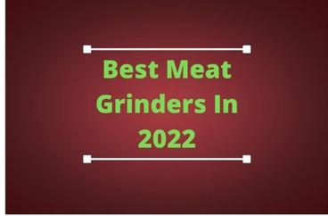 Best Meat Grinders of 2023