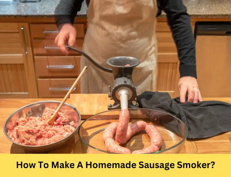 How To Make A Homemade Sausage Smoker