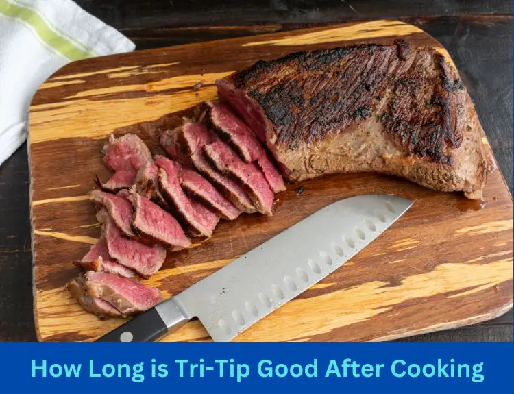 How Long is Tri-Tip Good After Cooking
