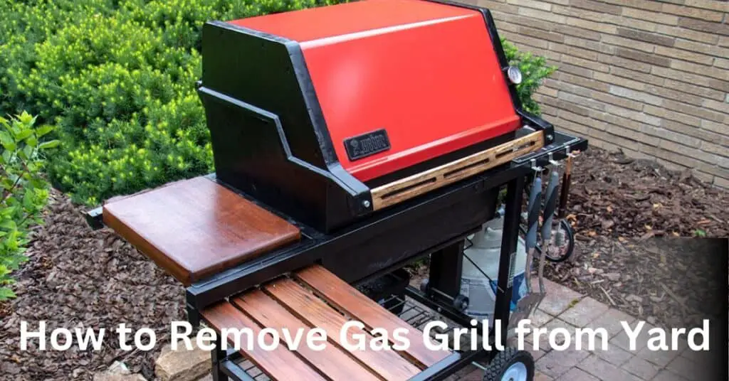 How to Remove Gas Grill from Yard