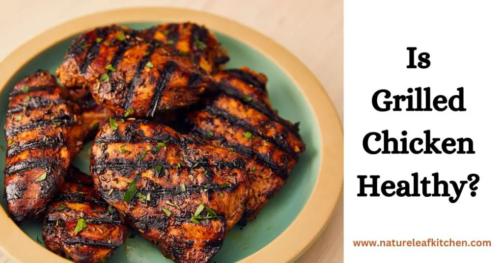 Is Grilled Chicken Healthy