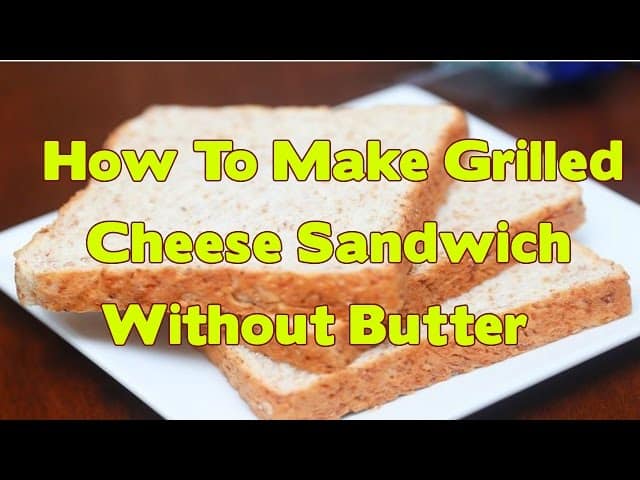 Can You Make Grilled Cheese Without Butter