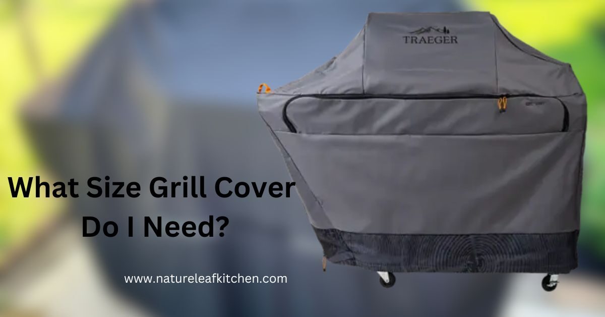 What Size Grill Cover Do I Need