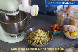 Can Meat Grinder Grind Vegetables