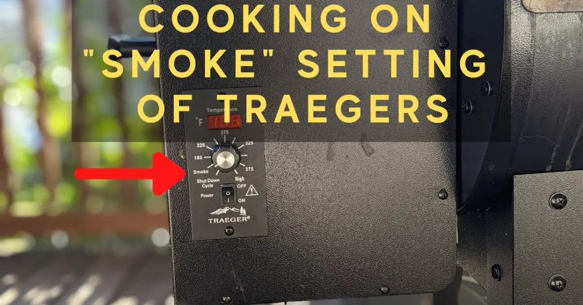 When to Use a Smoke Setting on Traeger