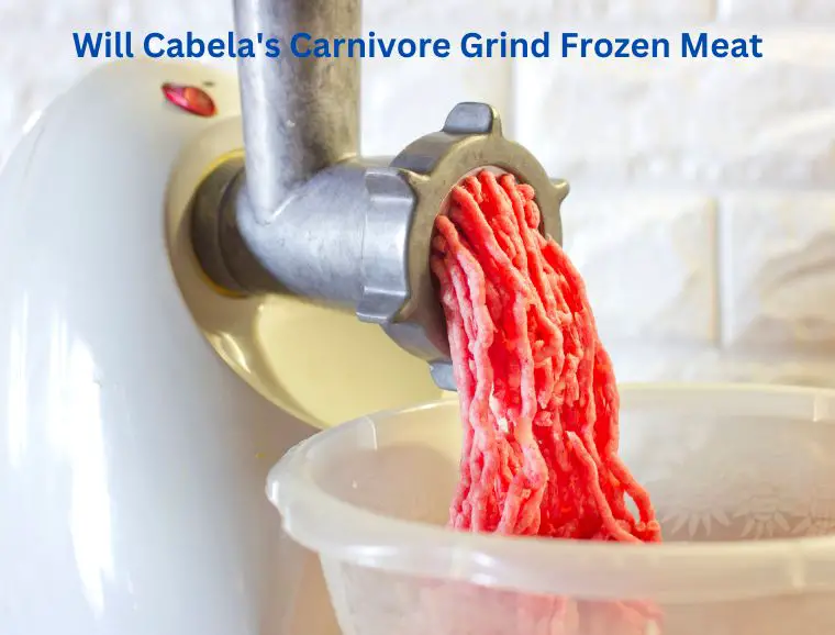Will Cabela's Carnivore Grind Frozen Meat