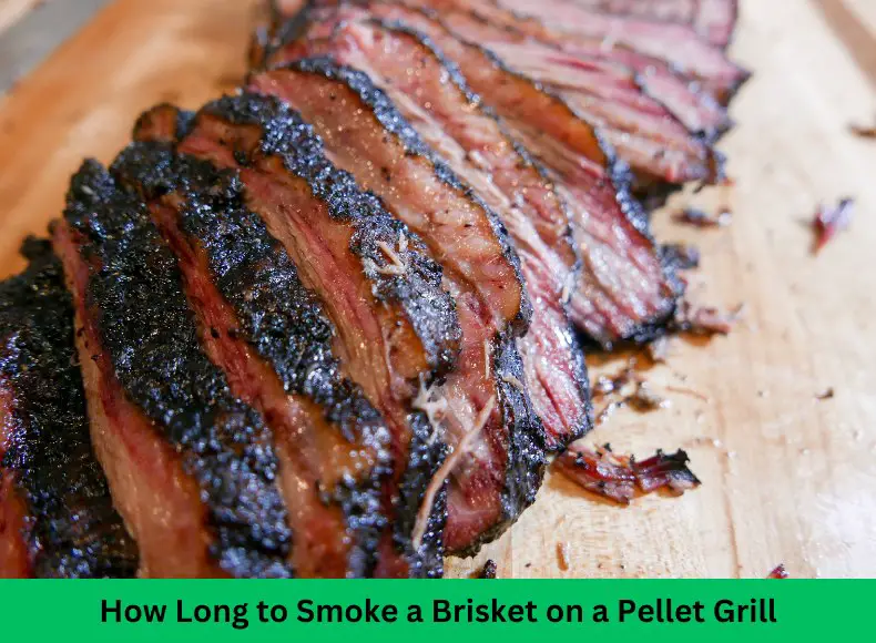 How Long to Smoke a Brisket on a Pellet Grill