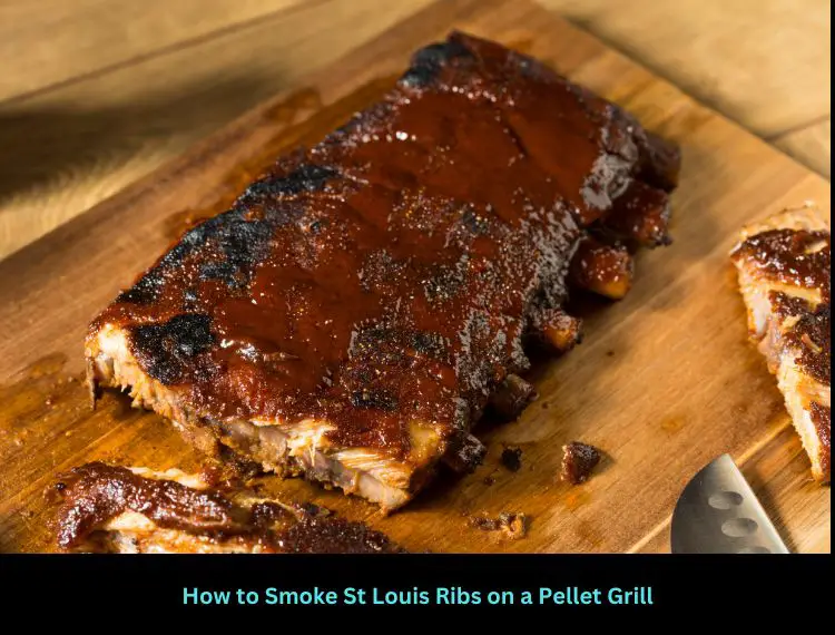 How to Smoke St Louis Ribs on a Pellet Grill