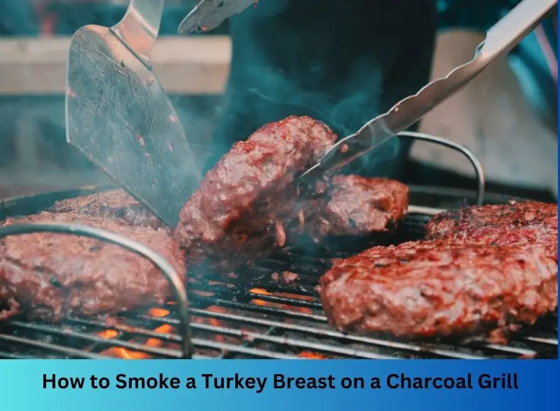 How to Smoke a Turkey Breast on a Charcoal Grill