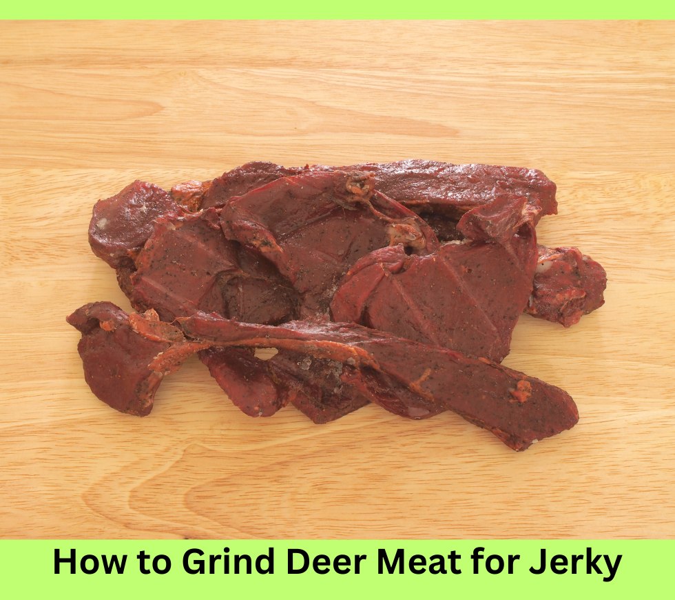 How to Grind Deer Meat for Jerky