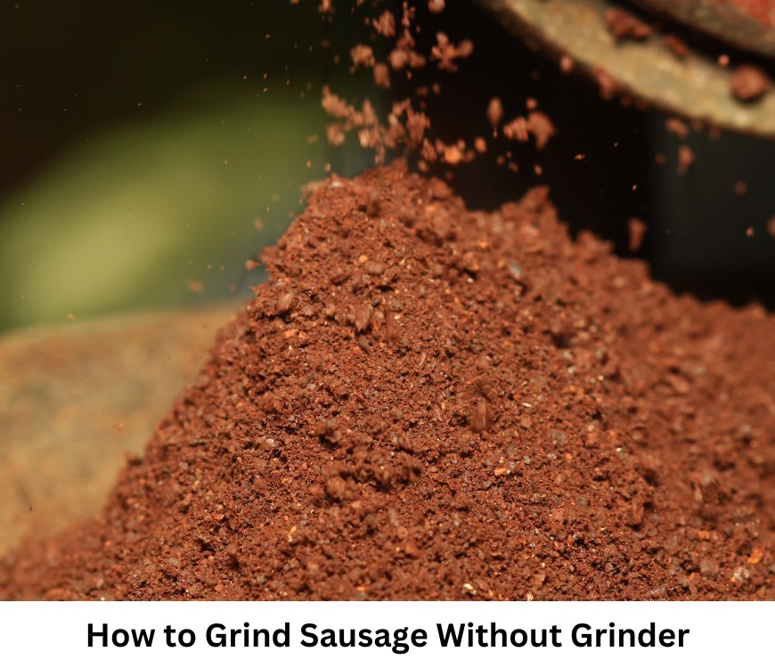 How to Grind Sausage Without Grinder