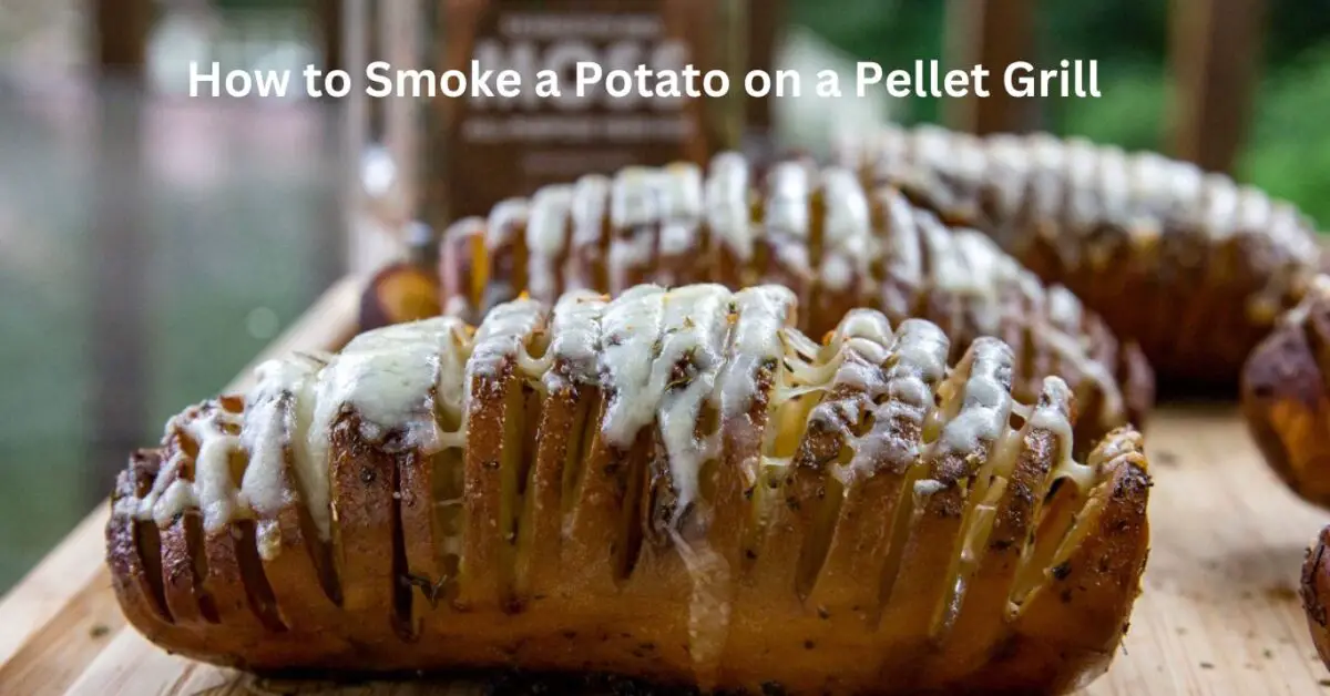 How to Smoke a Potato on a Pellet Grill