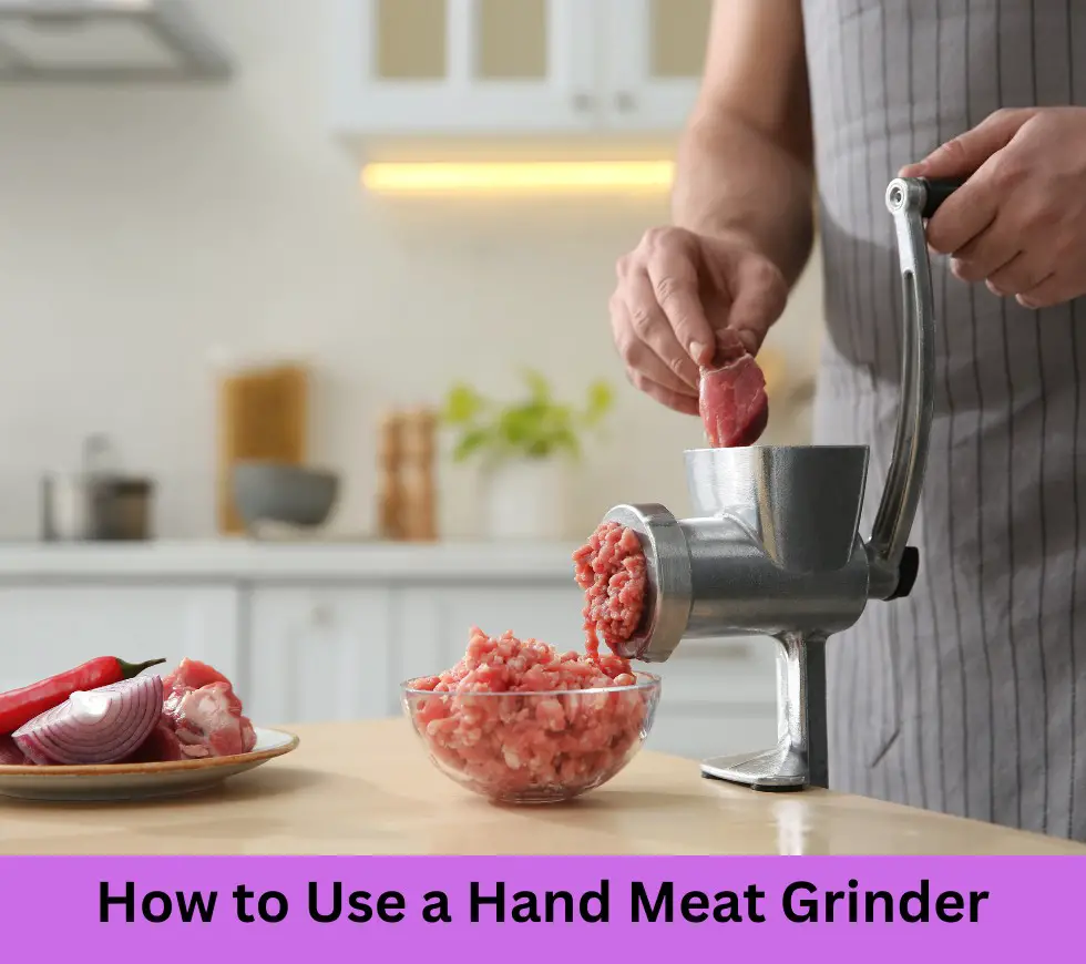 How to Use a Hand Meat Grinder